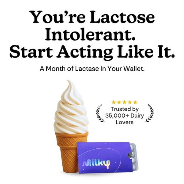 Milky ad — you're lactose intolerant, start acting like it